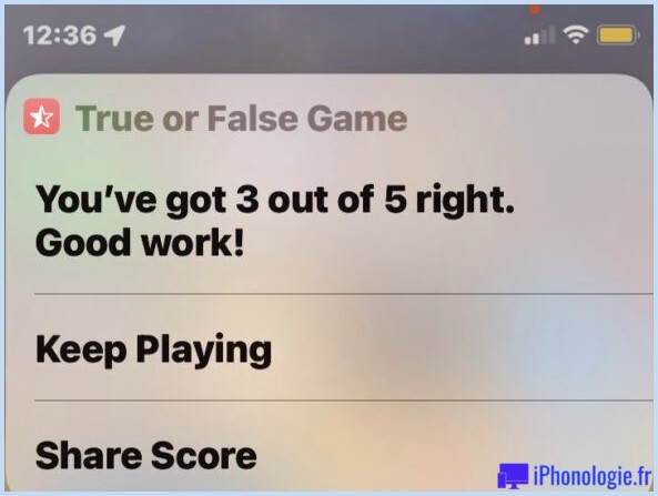 Siri vrai ou faux continuez à jouer ou partagez le score