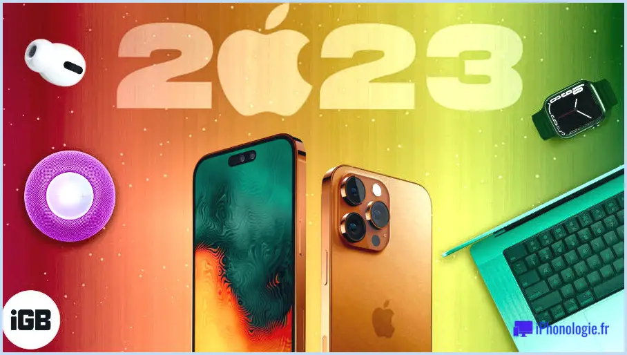 Tous les nouveaux produits Apple à venir en 2023