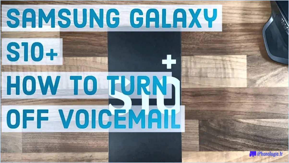 Comment désactiver la messagerie vocale sur Samsung?