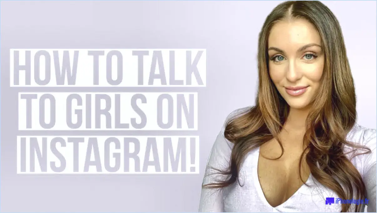 Comment faire pour draguer des filles sur instagram?