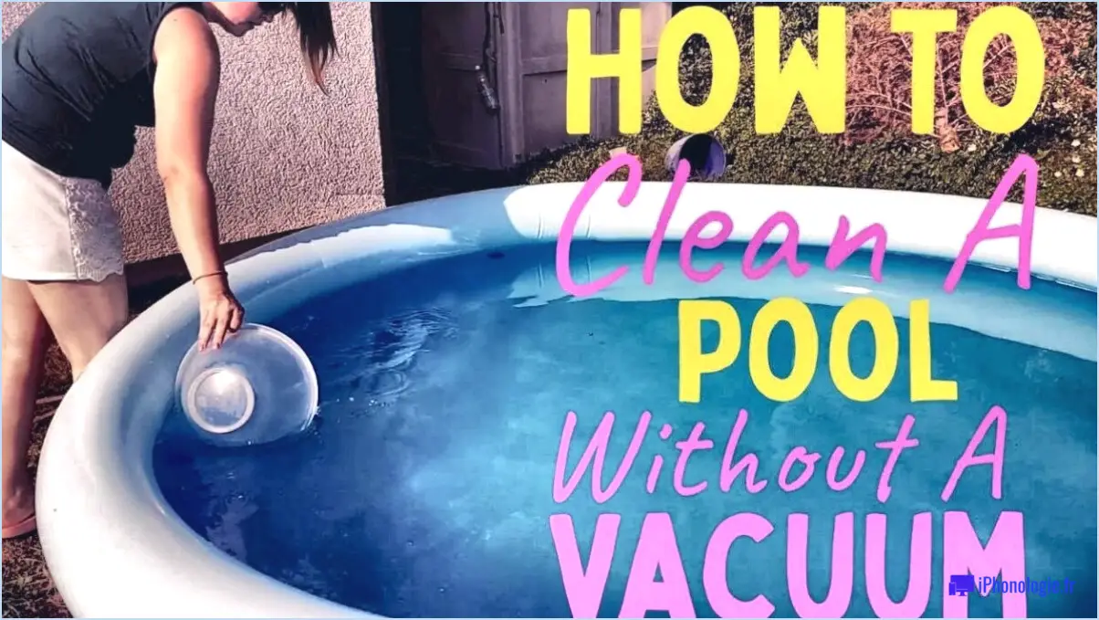 Comment nettoyer le fond d'une piscine sans pompe?