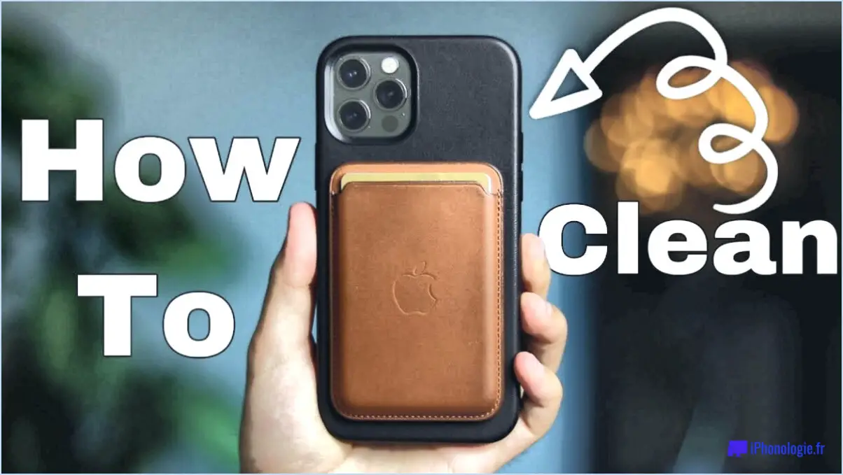 Comment nettoyer l'étui en cuir de l'iphone?
