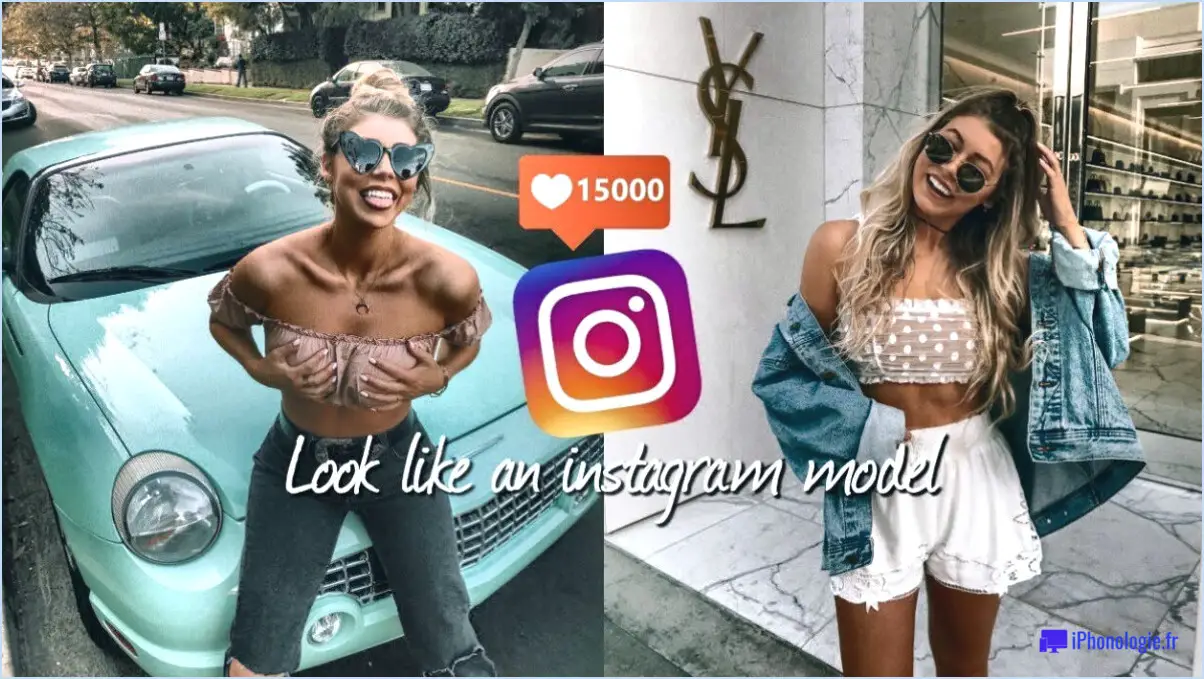 Comment ressembler à un modèle Instagram?