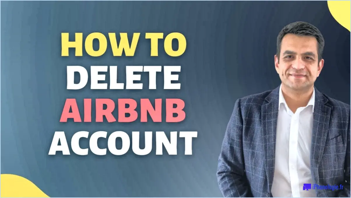 Comment supprimer votre compte Airbnb?