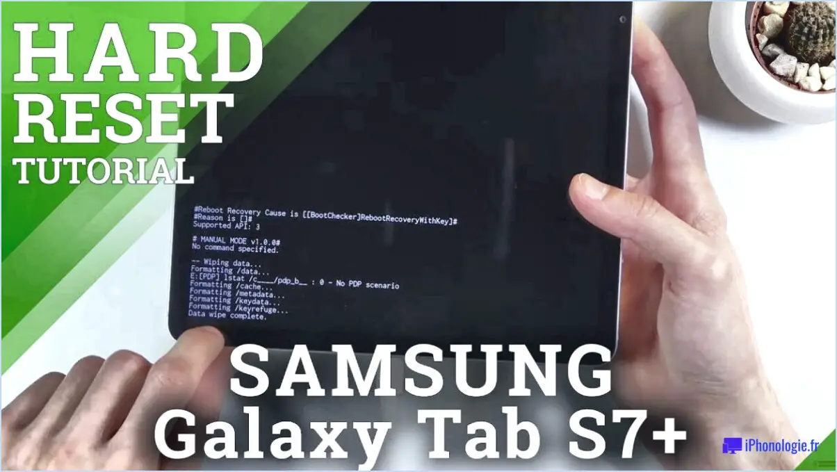 Samsung Galaxy Tab S7 : Comment effectuer une réinitialisation douce/dure?