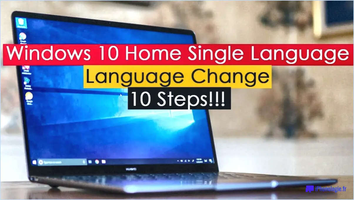 Comment changer la langue de windows 10 home single language?