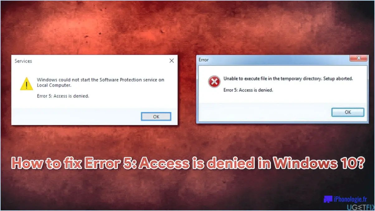 Comment corriger l'erreur 5 access denied windows 10?