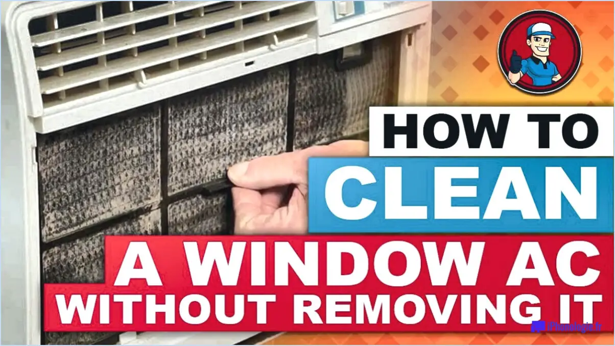 Comment nettoyer un climatiseur de fenêtre sans le démonter?
