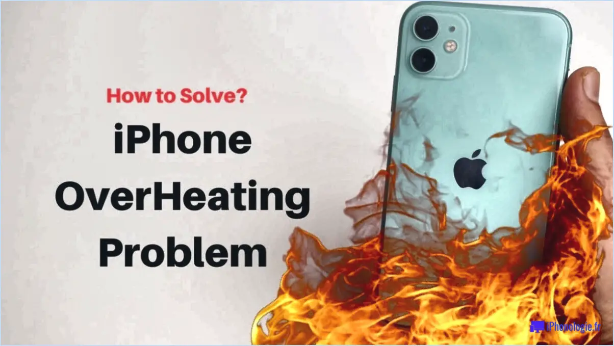 Comment résoudre le problème de surchauffe de l'iphone?
