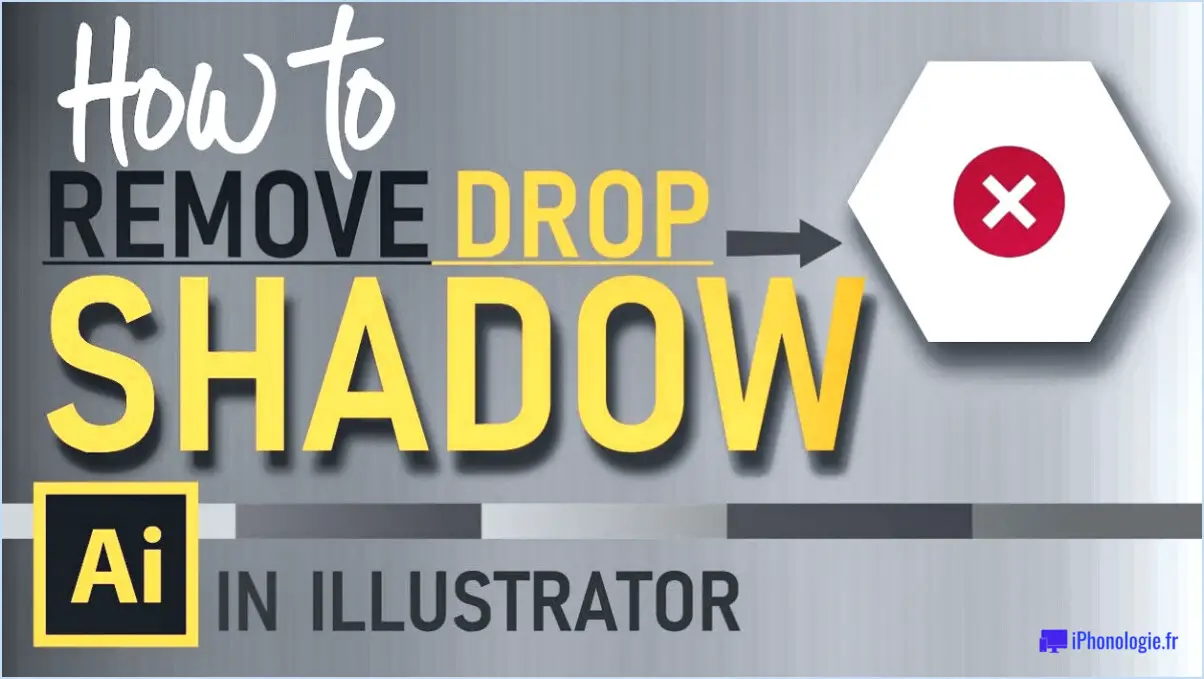 Comment supprimer l'ombre portée d'un objet dans Illustrator?