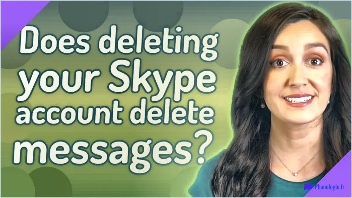 La suppression de votre compte Skype supprime-t-elle les messages?