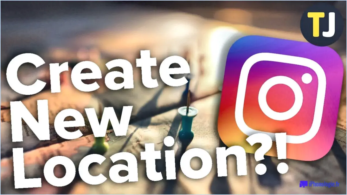 Comment créer une localisation sur instagram?