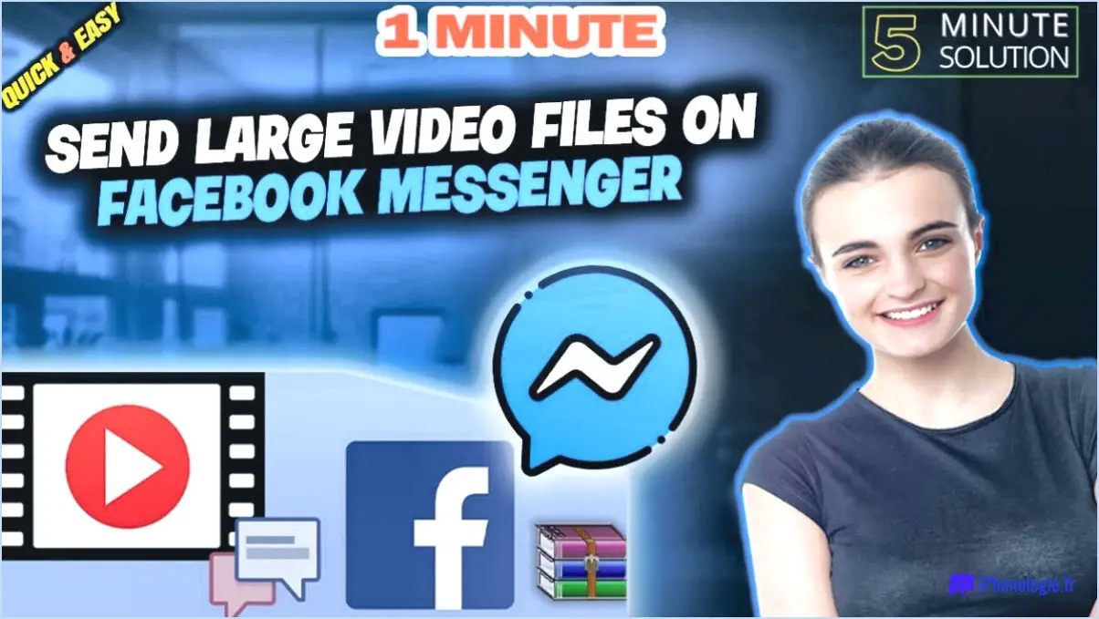 Comment envoyer une vidéo de grande taille dans messenger en utilisant android?