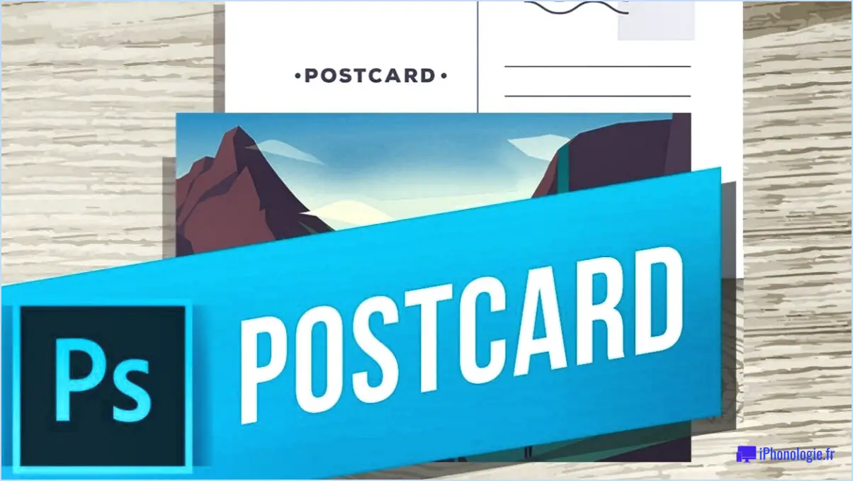 Comment faire une carte postale dans photoshop?