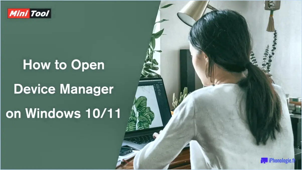 Comment ouvrir le gestionnaire de périphériques sous windows 10 8 et 7?