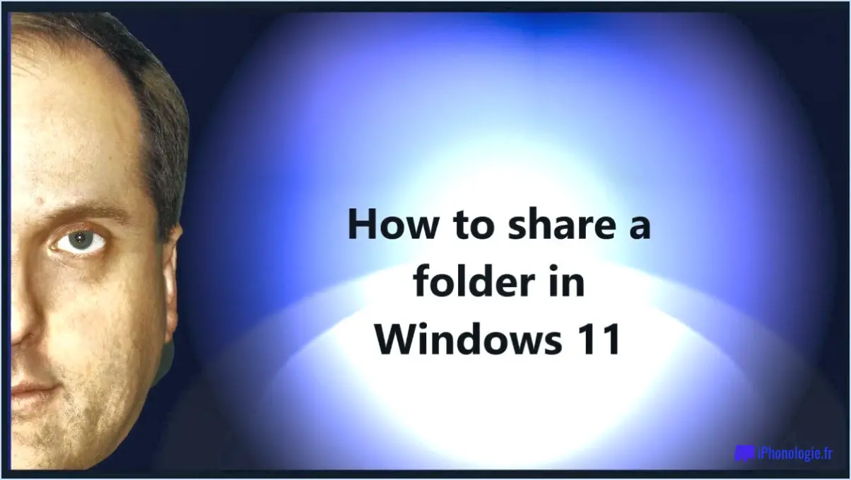 Comment partager un dossier avec tout le monde sous windows 11?