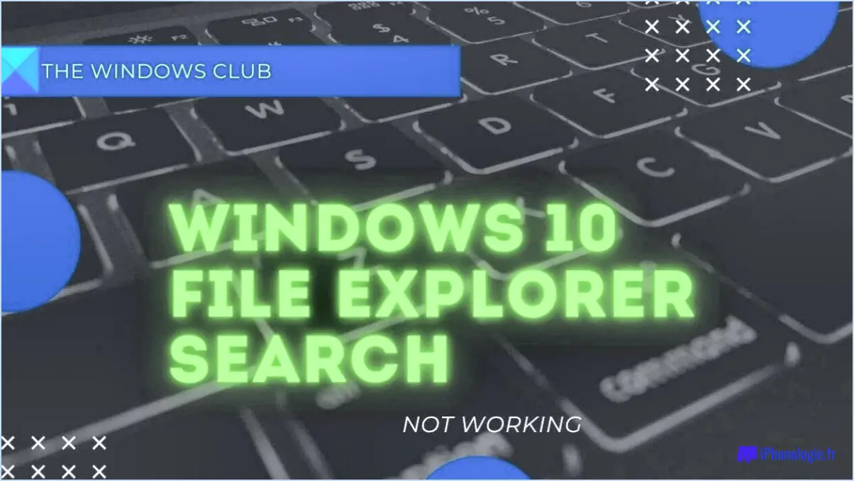 Comment réparer la recherche de l'explorateur de fichiers qui ne fonctionne pas dans windows 10?