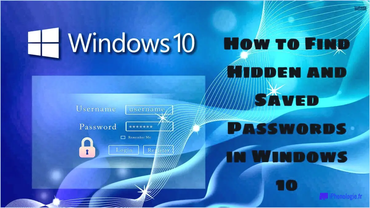 Comment retrouver les mots de passe enregistrés sous windows 10?
