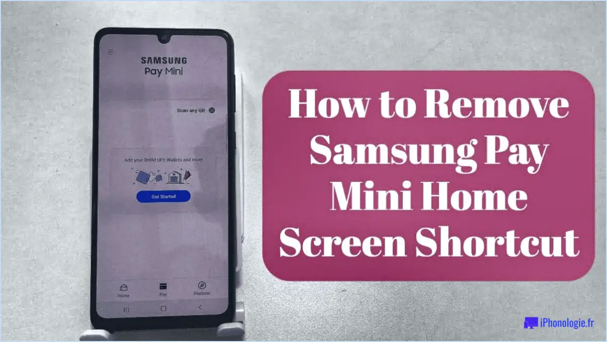 Comment supprimer le raccourci Samsung pay de l'écran d'accueil?