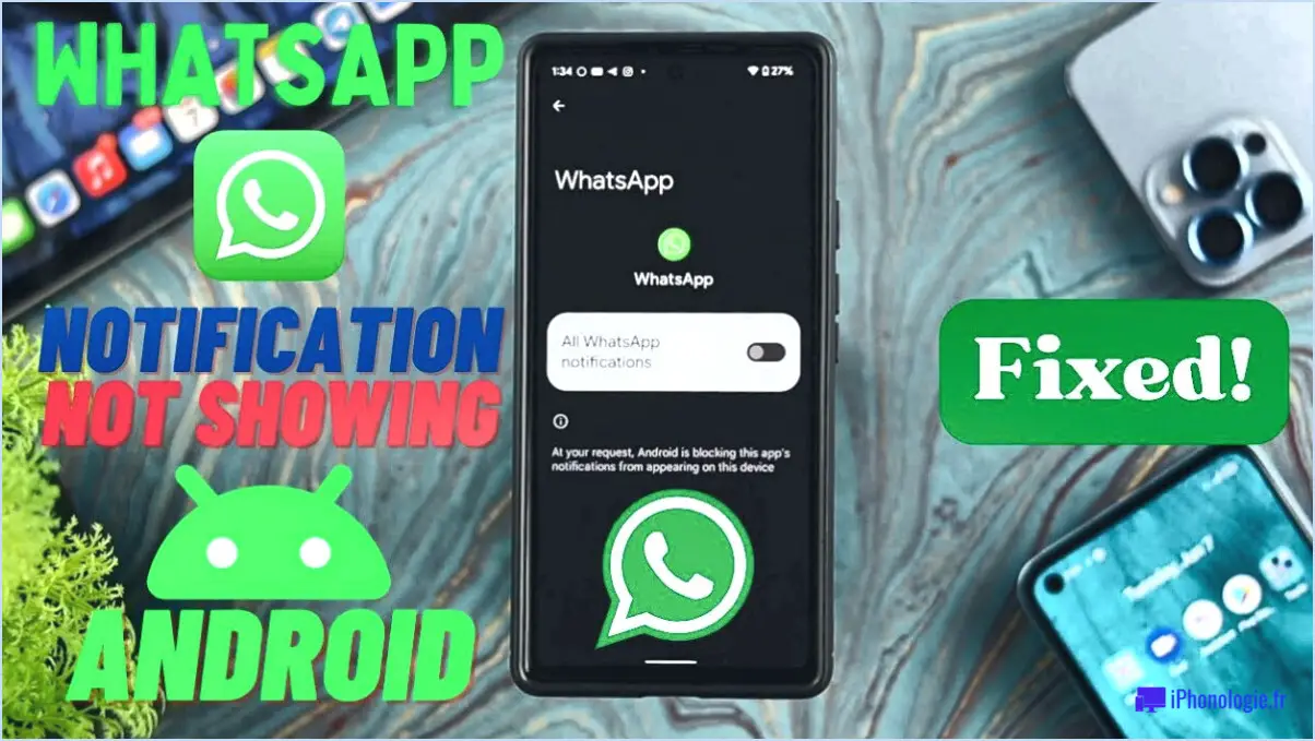 Correction : Les notifications WhatsApp ne fonctionnent pas?
