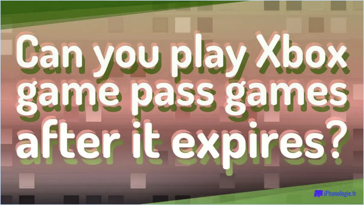 Le jeu est-il encore possible après l'expiration du xbox game pass?