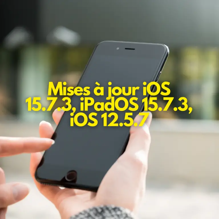 Mises à jour d'iOS 15.7.3, iPadOS 15.7.3, iOS 12.5.7 publiées pour les anciens iPhone et iPad.