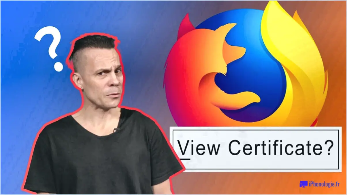 Comment accéder à la visionneuse de certificats de Firefox?