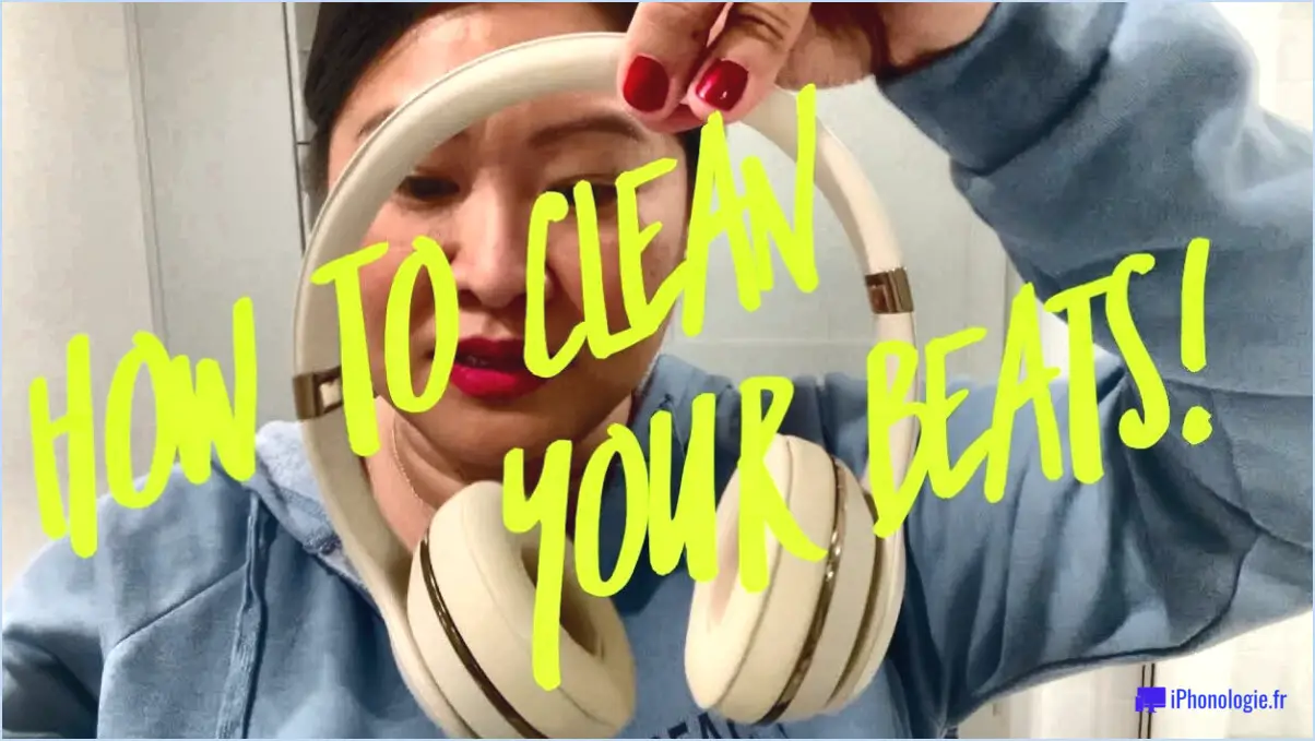 Comment nettoyer les beats?