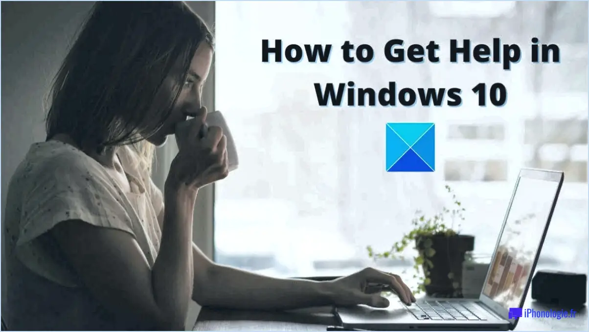 Comment obtenir de l'aide dans windows 10?