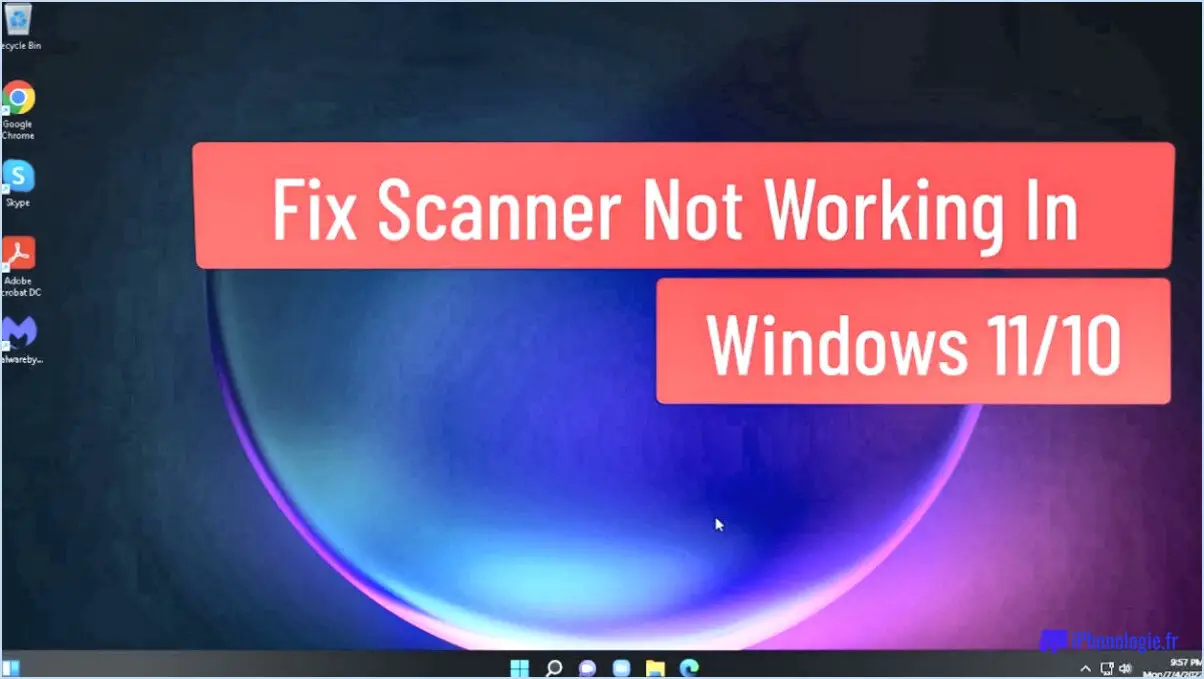 Comment réparer le scanner qui ne fonctionne pas sous windows 11?