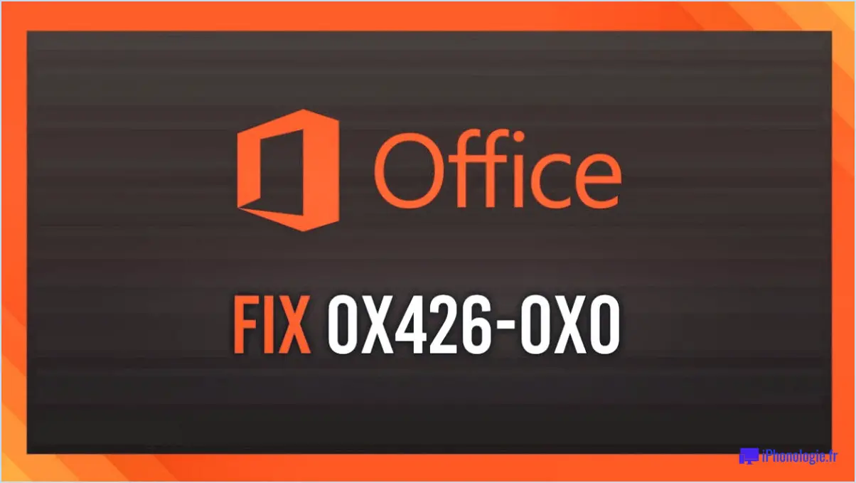 Comment résoudre le code d'erreur Office 365 0x426-0x0?