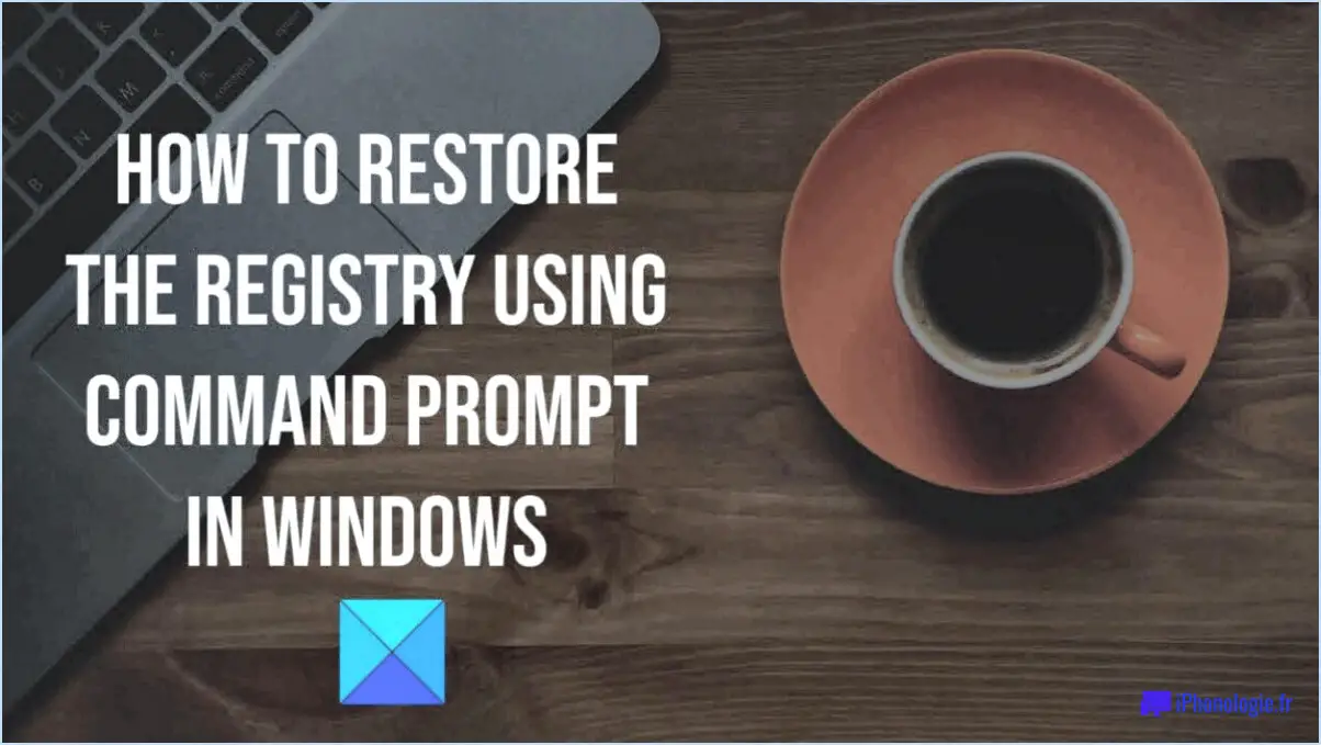 Comment restaurer le registre de windows sur windows 10?