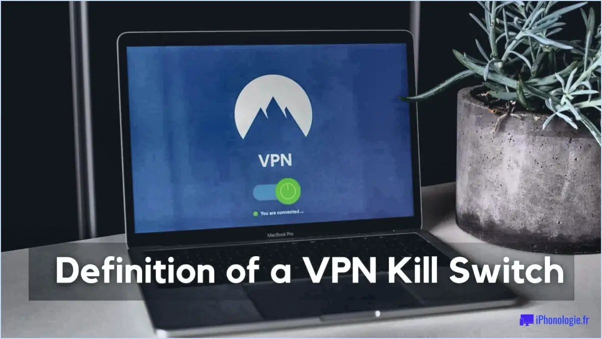 Qu'est-ce qu'un VPN Kill Switch et pourquoi devez-vous l'utiliser?