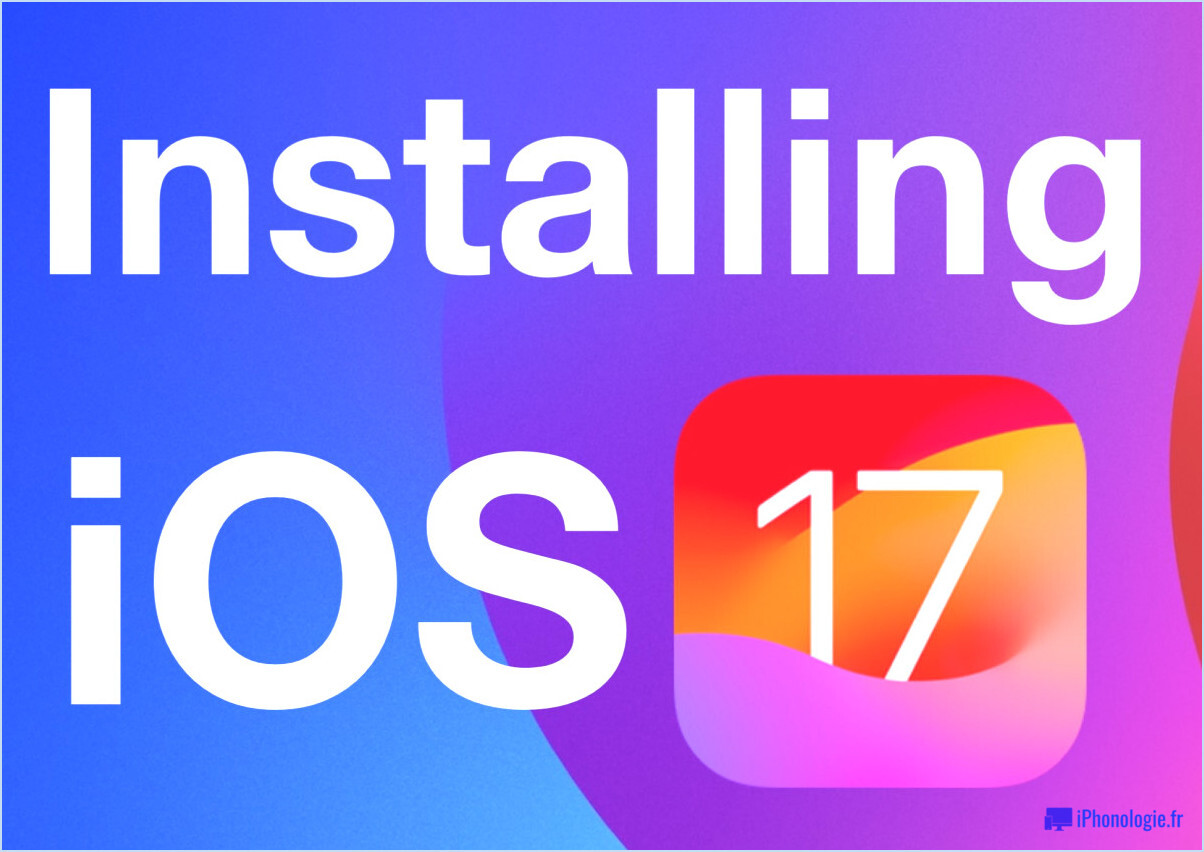 Comment installer la mise à jour iOS 17