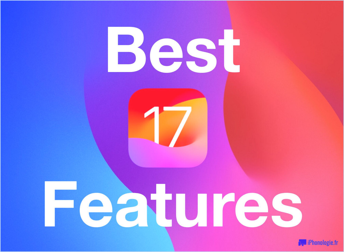 Meilleures fonctionnalités iOS 17