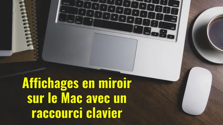 Affichages en miroir sur le Mac avec un raccourci clavier