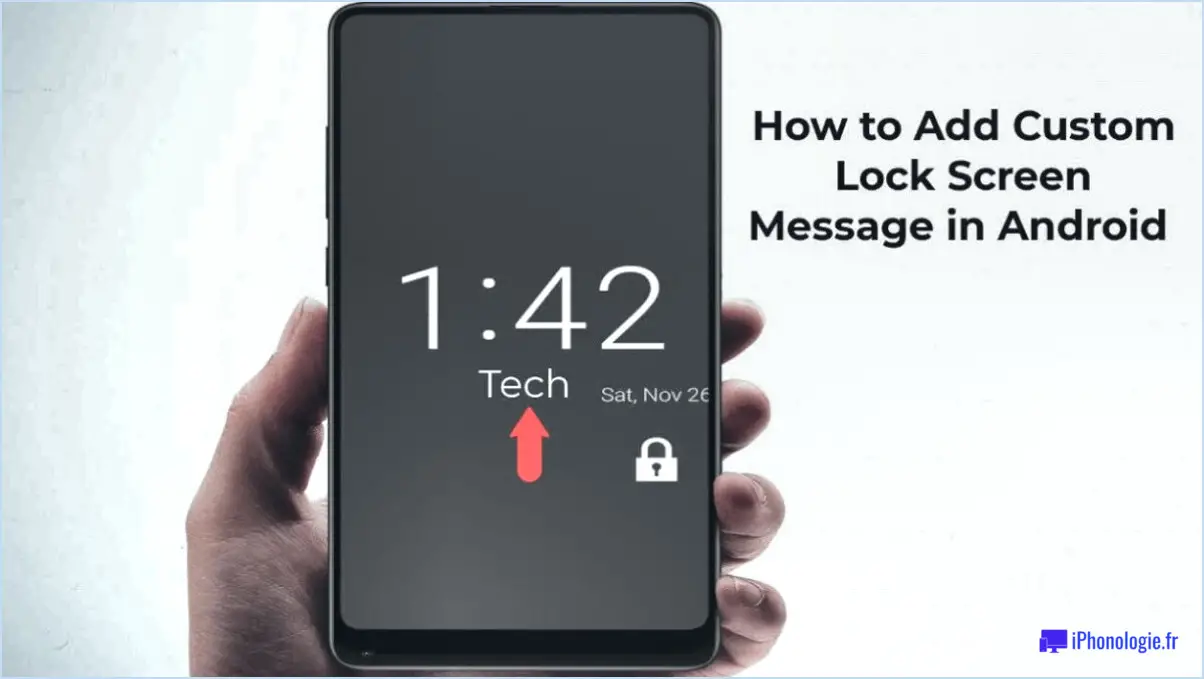 Android : Ajouter un message personnalisé à l'écran de verrouillage?