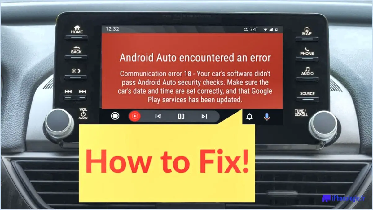 Comment corriger les erreurs de communication d'Android Auto?