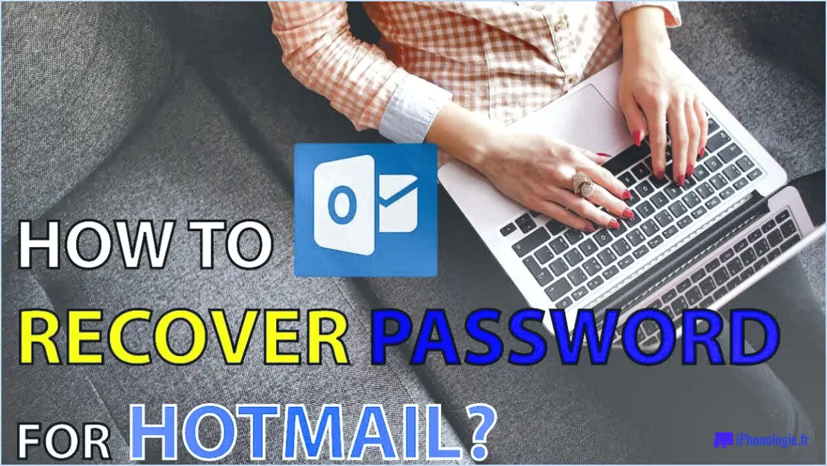 Comment récupérer mon ancien mot de passe Hotmail?