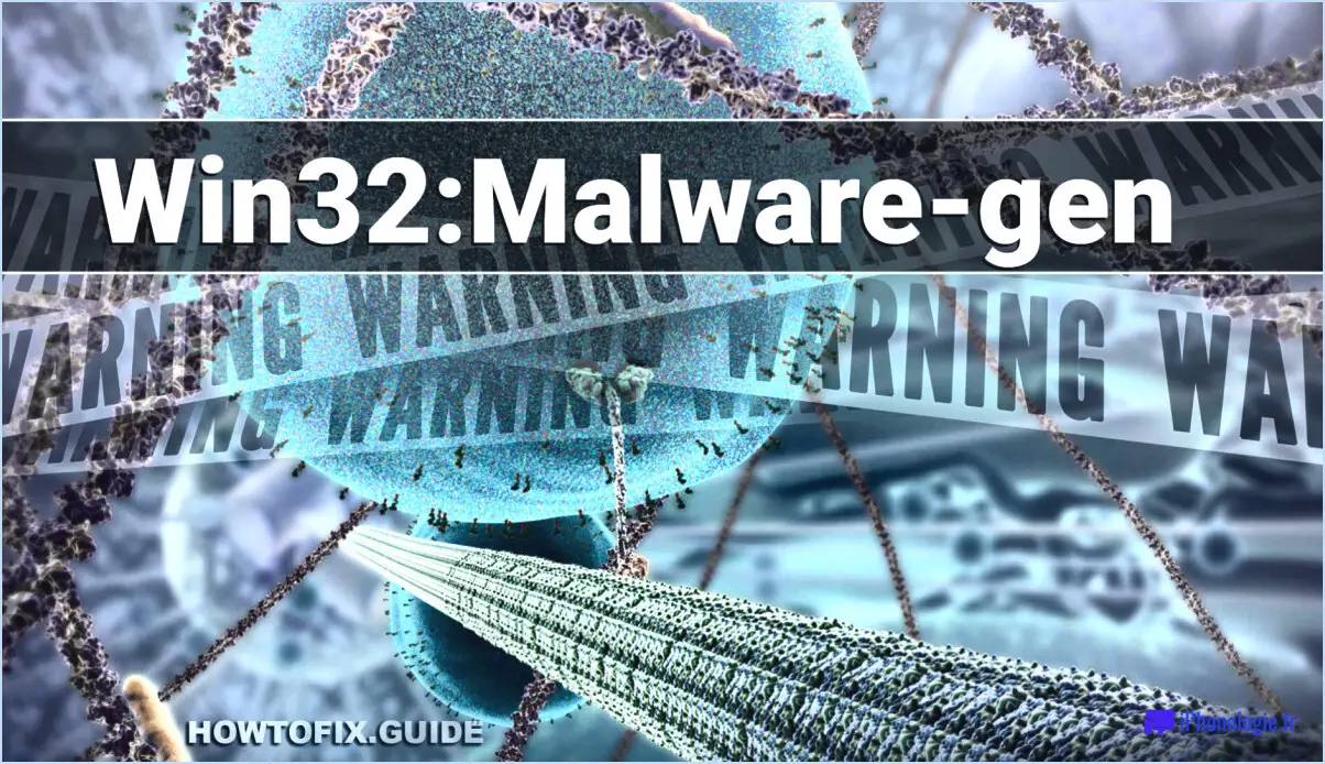 Comment supprimer win32 malware gen?