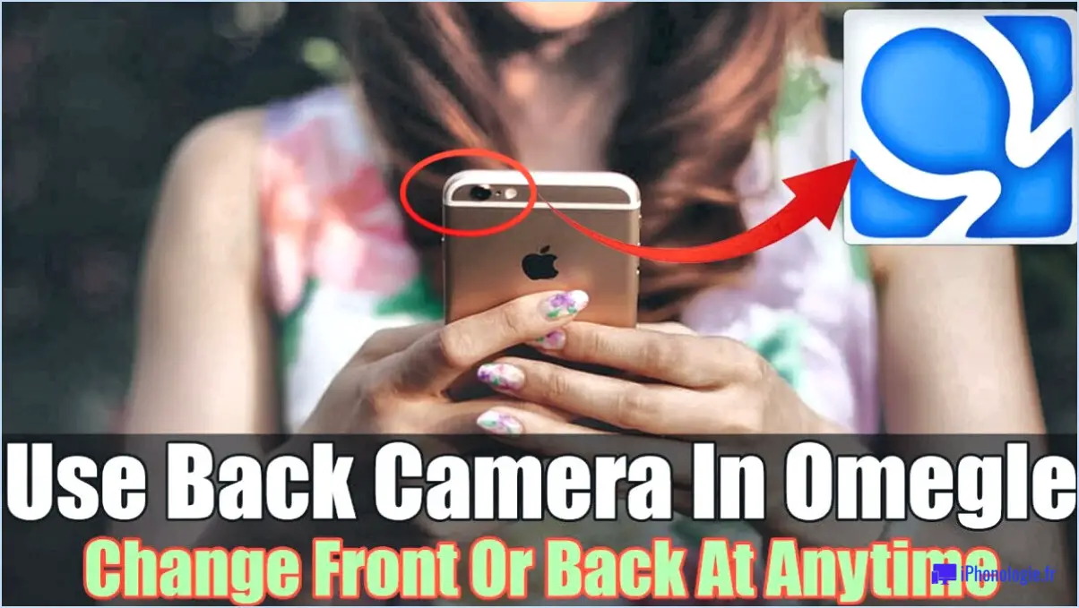 Comment utiliser l'appareil photo arrière sur omegle android?