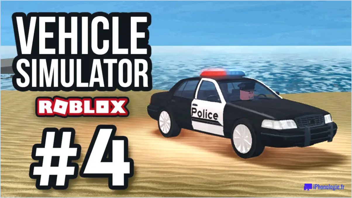 Comment obtenir une voiture de police dans vehicle simulator?