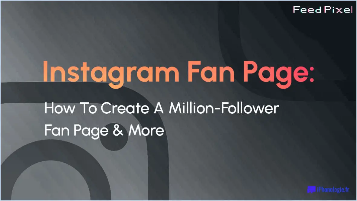 Comment rendre populaire un compte de fan sur instagram?