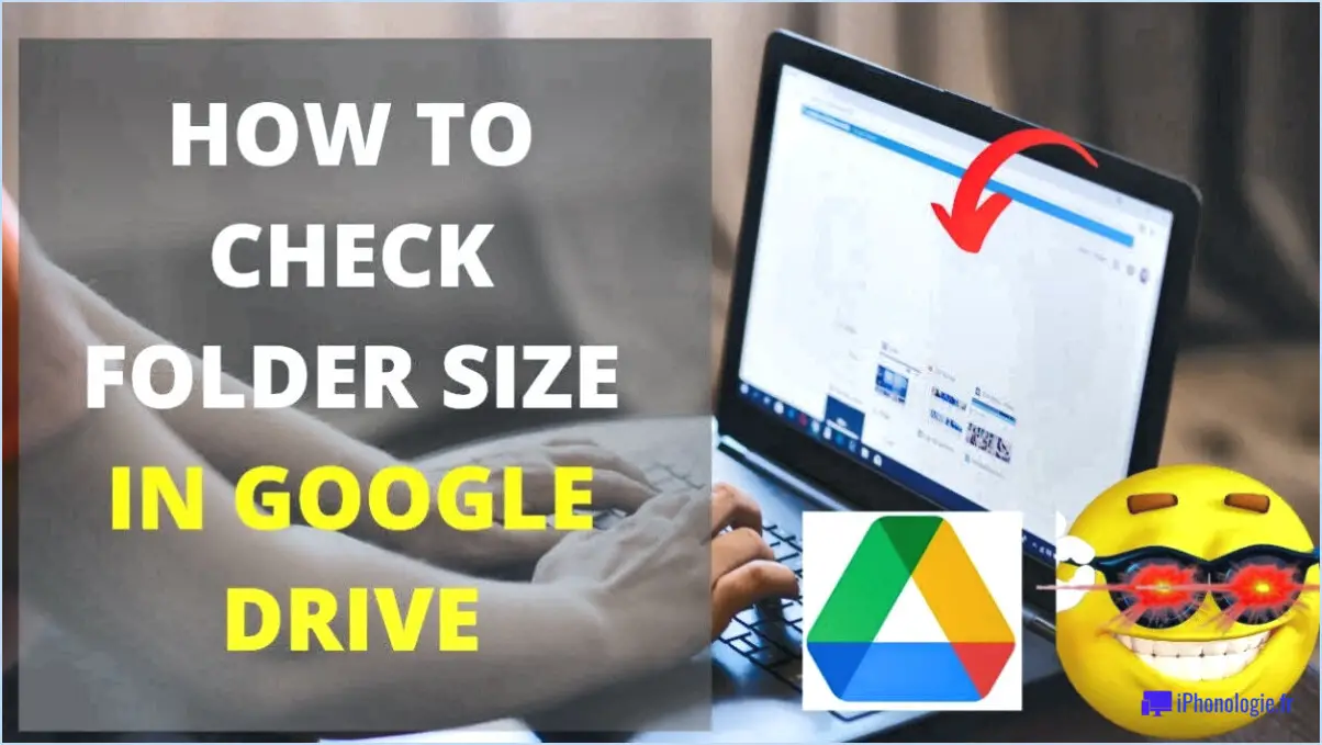 Comment vérifier la taille des dossiers de google drive?