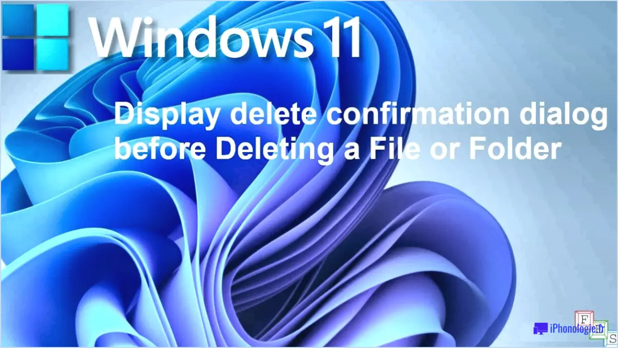 Comment rétablir la boîte de dialogue de confirmation de suppression dans windows 11?