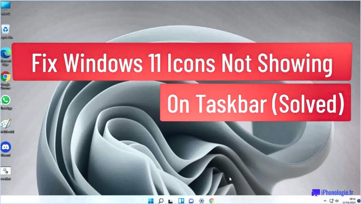 Correction : Icônes de la barre des tâches manquantes dans Windows 11?