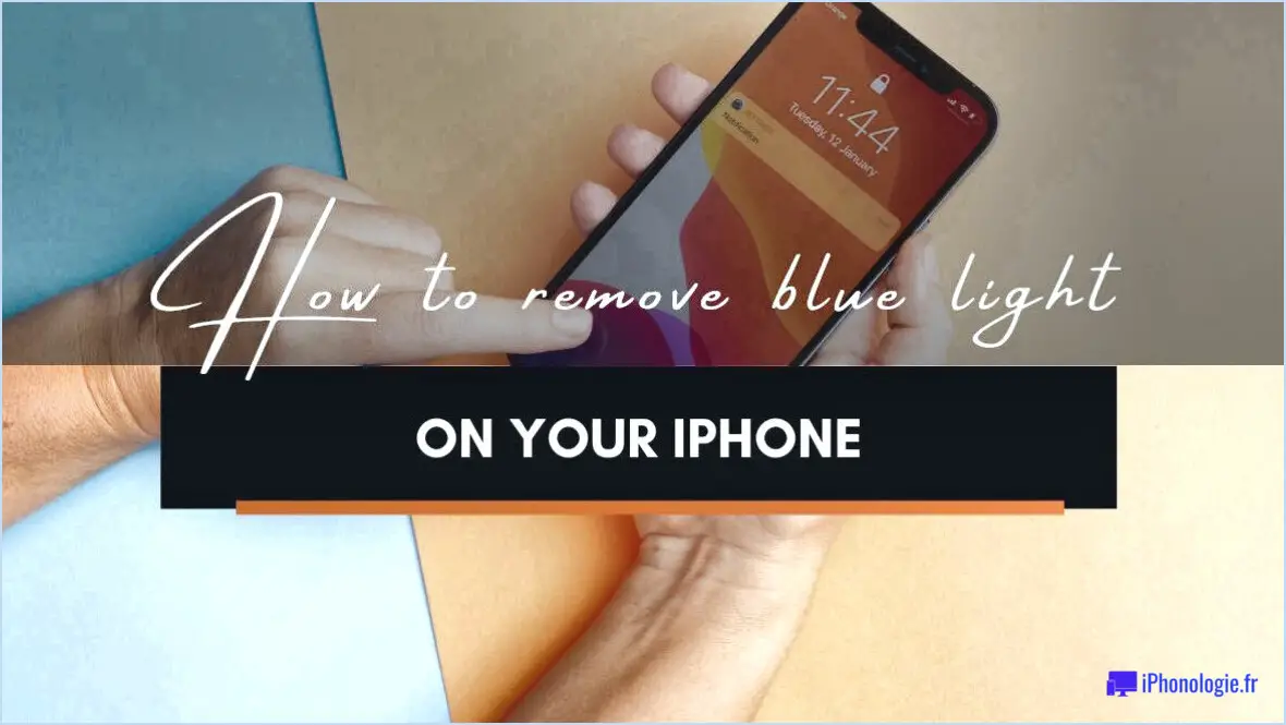 Supprimer la lumière bleue de votre iPhone?