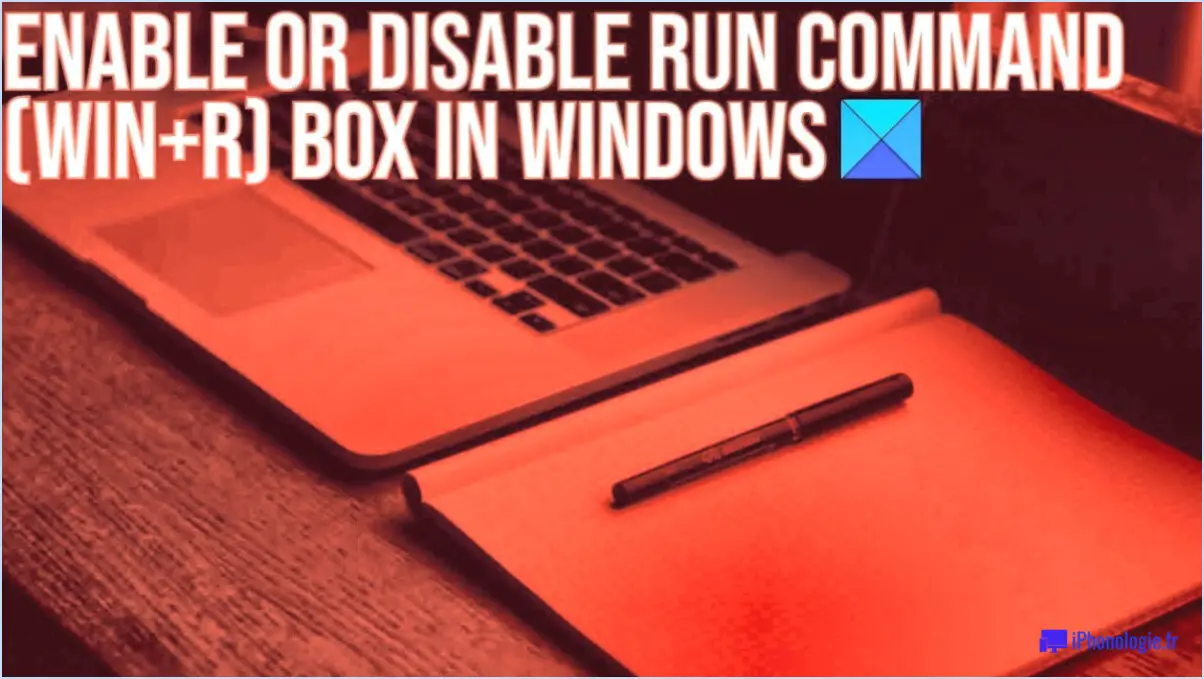 Comment activer ou désactiver la boite de commande win r dans windows 10 8 et 7?