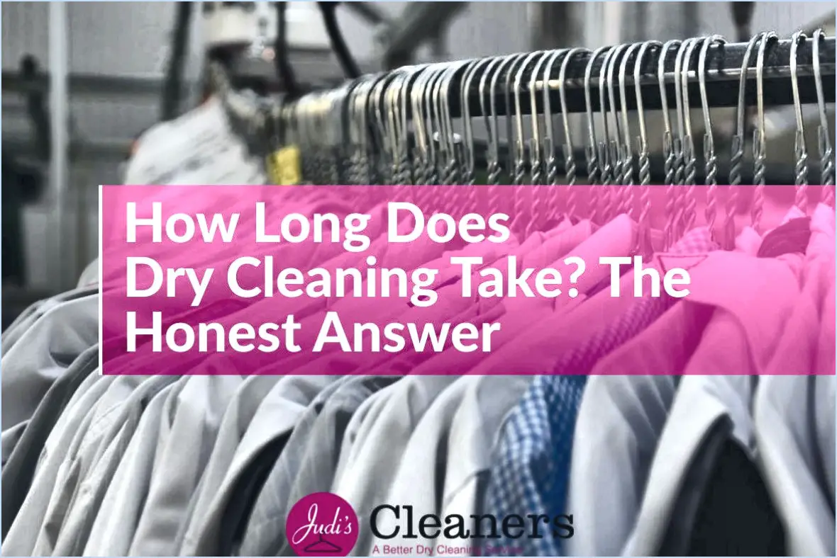 Combien de temps faut-il pour nettoyer à sec?