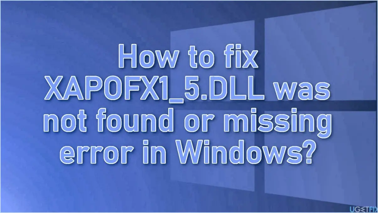 Comment corriger l'erreur xapofx1 1 dll missing dans windows 10?